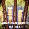 Mkhitar - Armenian Duduk